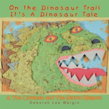 On the Dinosaur Trail It'S  a Dinosaur Tale & the Cavemen and the Secret Weapon