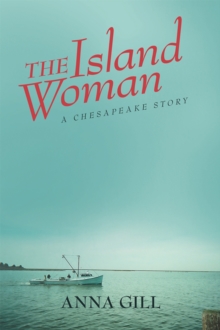 The Island Woman : A Chesapeake Story