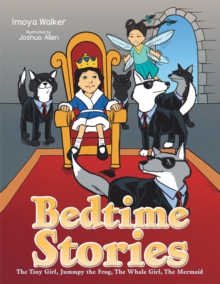 Bedtime Stories : The Tiny Girl, Jummpy the Frog, the Whale Girl, the Mermaid