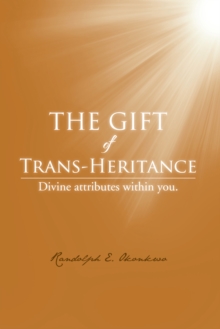 The Gift of Trans-Heritance : Divine Attributes Within You.