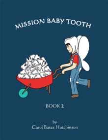 Mission Baby Tooth : Book 2