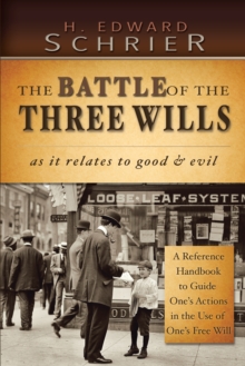 The Battle of the Three Wills : As It Relates to Good & Evil