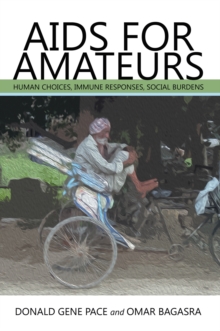 Aids for Amateurs : Human Choices,  Immune Responses, Social Burdens