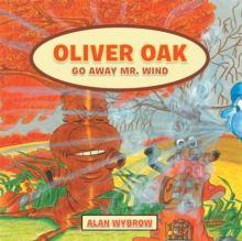 Oliver Oak : Go Away Mr. Wind