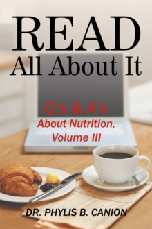 Read All About It : Q's & A's About Nutrition, Volume  Iii