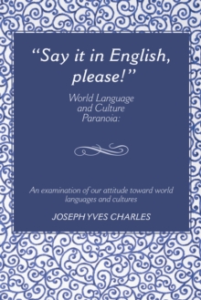 "Say It in English, Please!" : World Language and Culture Paranoia