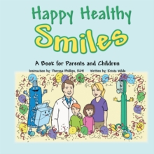 Happy Healthy Smiles : A Book for Parents and Children