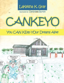 Cankeyo : You Can Keep Your Dreams Alive