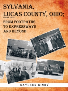 Sylvania, Lucas County, Ohio; : From Footpaths to Expressways and Beyond