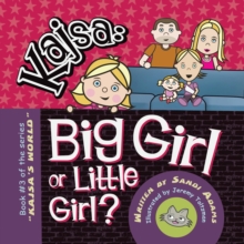 Kajsa...Big Girl/Little Girl : Book #3 of the Series "Kajsa's World