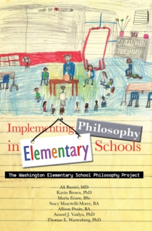 Implementing Philosophy in Elementary Schools : The Washington Elementary School Philosophy Project