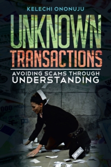 Unknown Transactions : Avoiding Scams Through Understanding