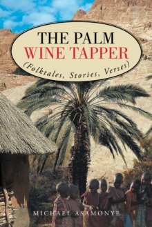 The Palm Wine Tapper : (Folktales, Stories, Verses)