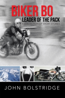 Biker Bo Leader of the Pack : A Collection of Short Stories