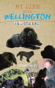 My  Life  with  Wellington : And Others