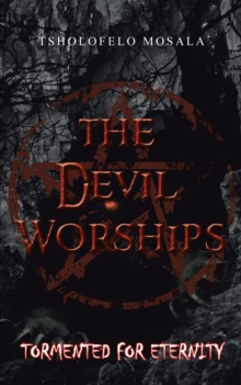 The Devil Worships : Tormented for Eternity