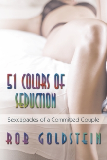 51 Colors of Seduction : Sexcapades of a Committed Couple