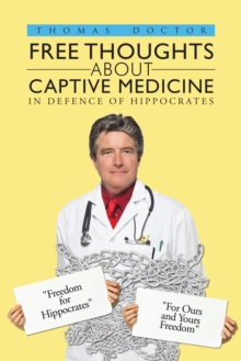 Free Thoughts About Captive Medicine : In Defence of Hippocrates