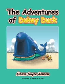 The Adventures of Dukey Duck : Trouble Helping Trouble? a Call to Be About the Fathers Business and Your Life's Trials Will Be Worked Out!