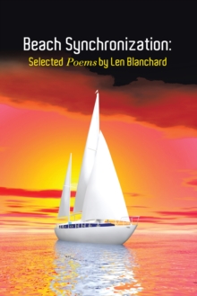 Beach Synchronization: : Selected Poems by Len Blanchard