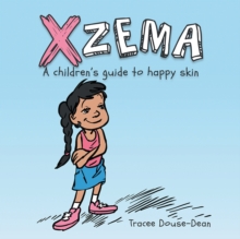 Xzema : A Children'S Guide to Happy Skin