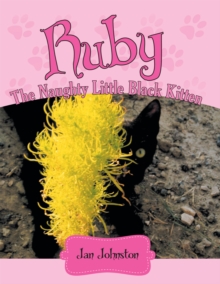 Ruby - the Naughty Little Black Kitten : "Hello! My Name Is Ruby . . . "