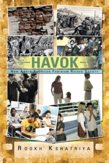 Havok : How Anglo American Feminism Ruined Society