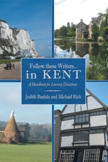 Follow These Writers...In Kent : A Handbook for Literary Detectives