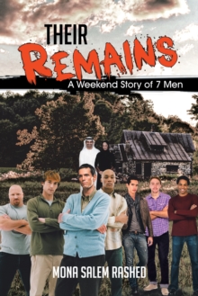 Their Remains : A Weekend Story of 7 Men