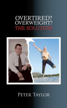 Overtired? Overweight? : The Solution