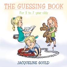 The Guessing Book : For 3 to 7 Year Olds