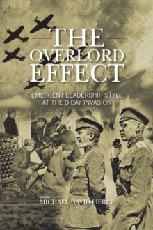 The Overlord Effect : Emergent Leadership Style at the D-Day Invasion