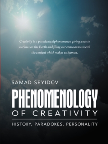 Phenomenology of Creativity : History, Paradoxes, Personality