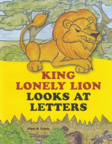 King Lonely Lion Looks at Letters