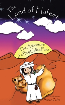 The Land of Hafeet : The Adventure of a Boy Called Fahd