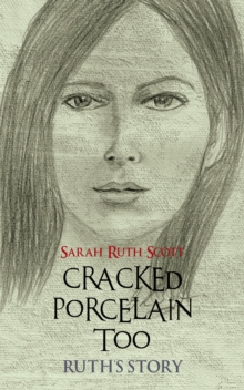 Cracked Porcelain Too : Ruth'S Story