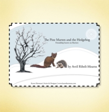 The Pine Marten and the Hedgehog : Friendship Knows No Barriers