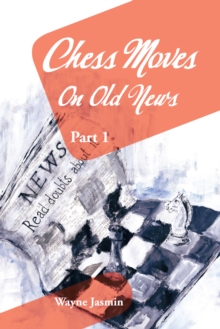 Chess Moves on Old News : Part 1