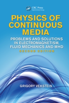 Physics of Continuous Media : Problems and Solutions in Electromagnetism, Fluid Mechanics and MHD, Second Edition