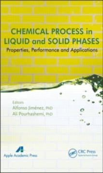 Chemical Process in Liquid and Solid Phase : Properties, Performance and Applications