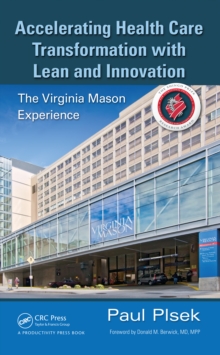 Accelerating Health Care Transformation with Lean and Innovation : The Virginia Mason Experience