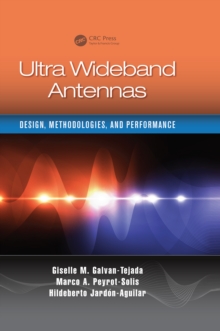 Ultra Wideband Antennas : Design, Methodologies, and Performance