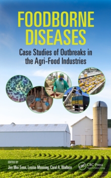 Foodborne Diseases : Case Studies of Outbreaks in the Agri-Food Industries