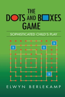 The Dots and Boxes Game : Sophisticated Child's Play