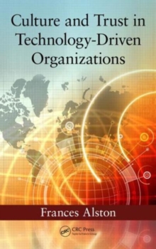 Culture and Trust in Technology-Driven Organizations, Hardback Book Culture and Trust in Technology-Driven Organizations, Hardback Book