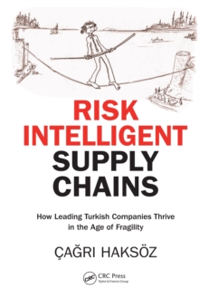 Risk Intelligent Supply Chains : How Leading Turkish Companies Thrive in the Age of Fragility