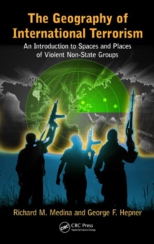 The Geography of International Terrorism : An Introduction to Spaces and Places of Violent Non-State Groups