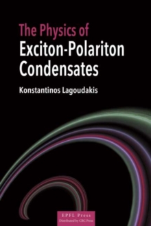 The Physics of Exciton-Polariton Condensates