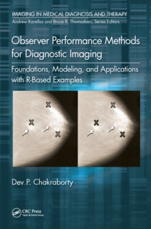 Observer Performance Methods for Diagnostic Imaging : Foundations, Modeling, and Applications with R-Based Examples