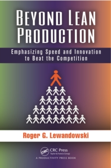 Beyond Lean Production : Emphasizing Speed and Innovation to Beat the Competition